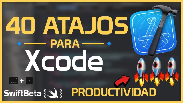 40 atajos en Xcode para ser más productivo y ser más rápido programando
