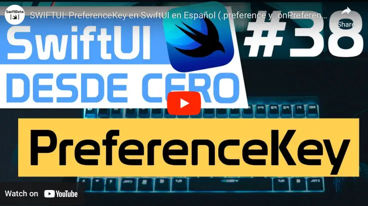 Aprende SwiftUI desde cero y aprende a usar el protocolo PreferenceKey