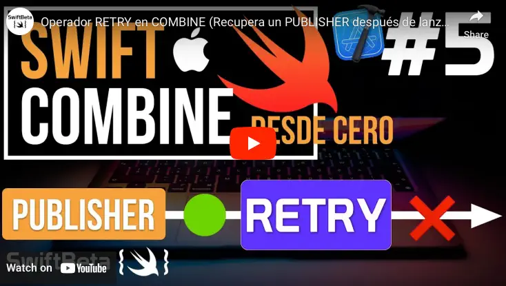 Aprende a usar el Operador retry en Combine