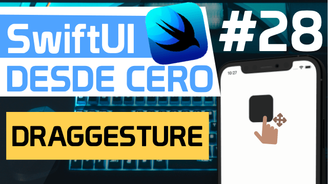 DRAGGESTURE en SWIFTUI en Español