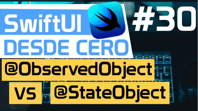 @ObservedObject y @StateObject en SWIFTUI en Español