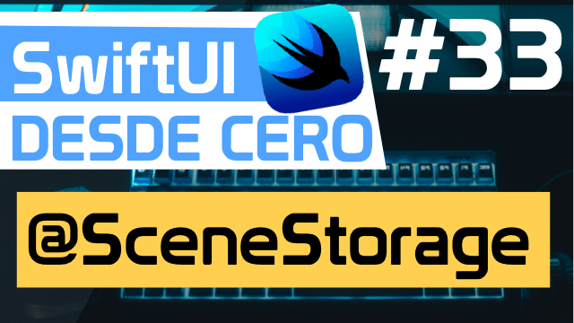 @SCENESTORAGE en SWIFTUI en Español