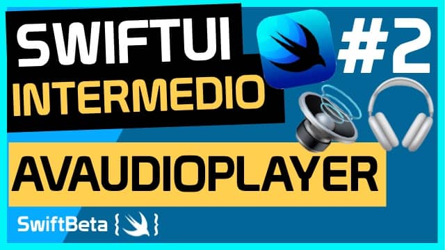 AVAudioPlayer en SwiftUI - Cómo reproducir sonido o audios con SwiftUI en Español
