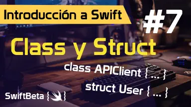 Tutorial Swift - Class y Struct (Aprende a programar apps para iOS)