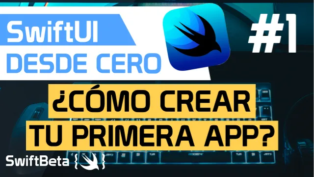 Primeros pasos para crear tu app en SwiftUI