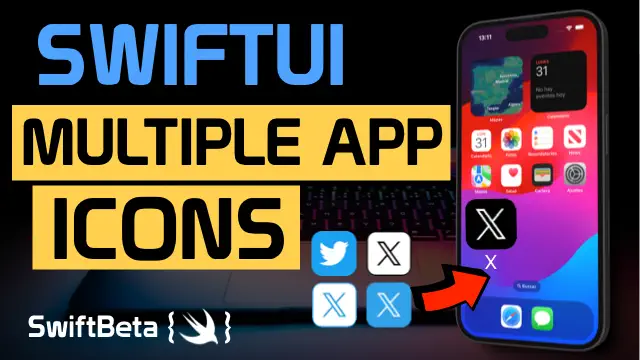 Aprende a alternar el icono de tu app en SwiftUI y Xcode